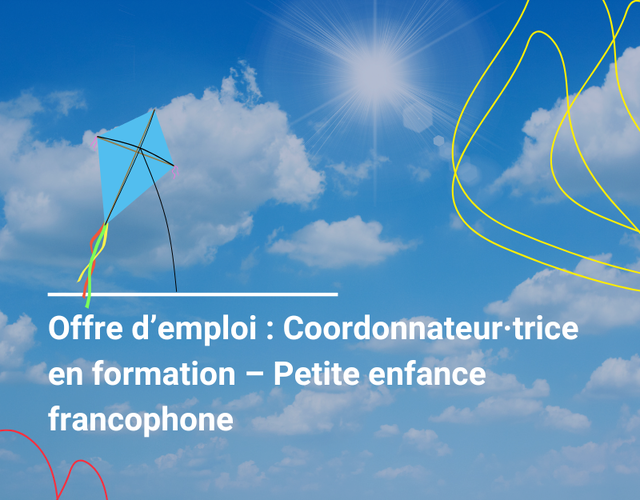 Offre d'emploi : Coordonnateur·trice en formation - Petite enfance francophone